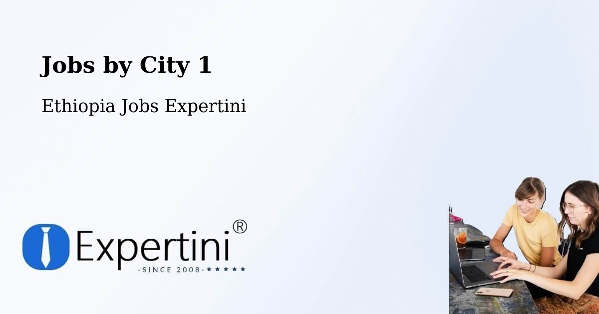 City Jobs in Ethiopia - Expertini