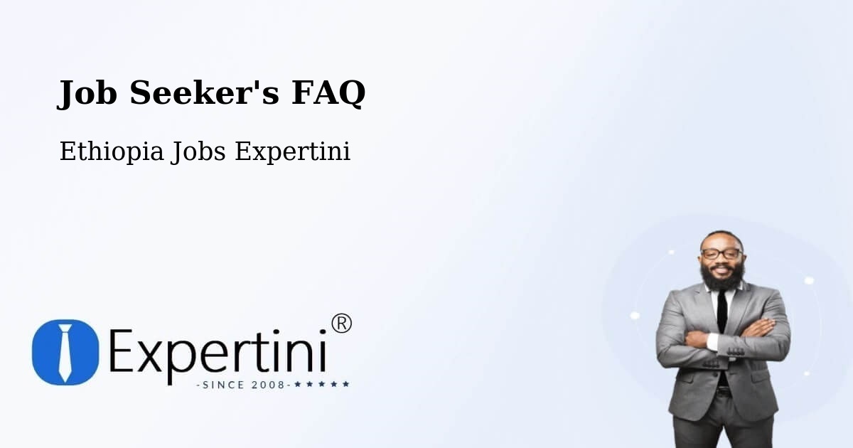 Job Seeker FAQ – Liben Zone - Ethiopia Jobs Expertini