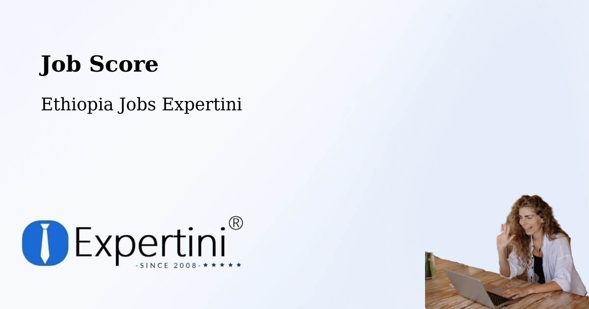 Job Score & Job Description Score Tool – Liben Zone - Ethiopia Jobs Expertini