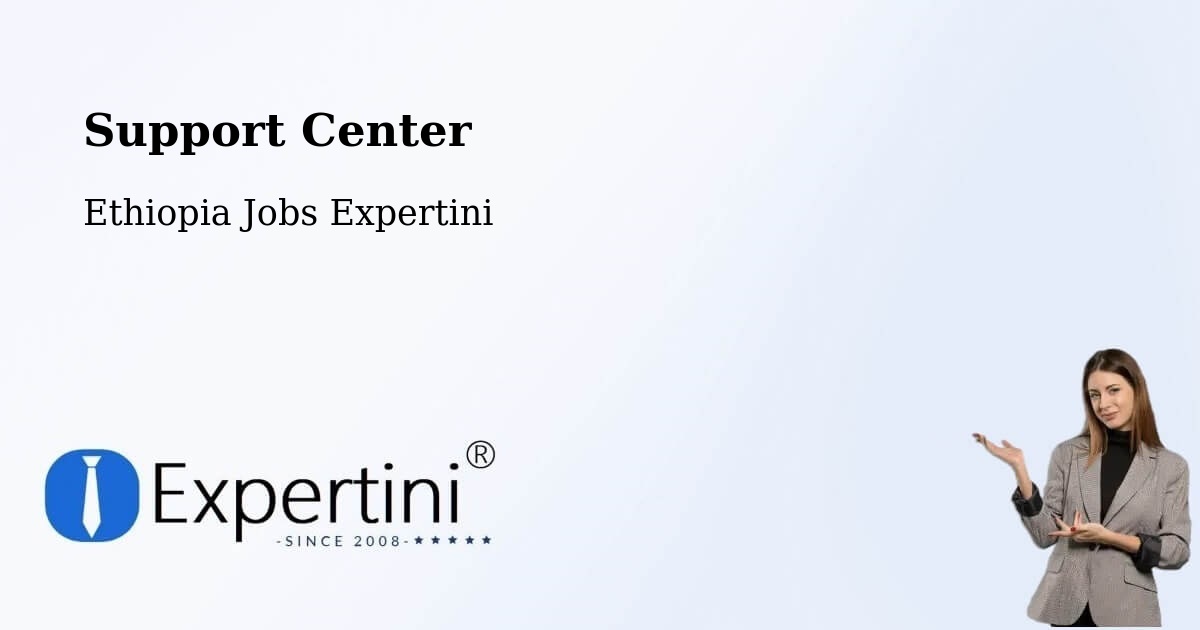 Support Services – Liben Zone - Ethiopia Jobs Expertini