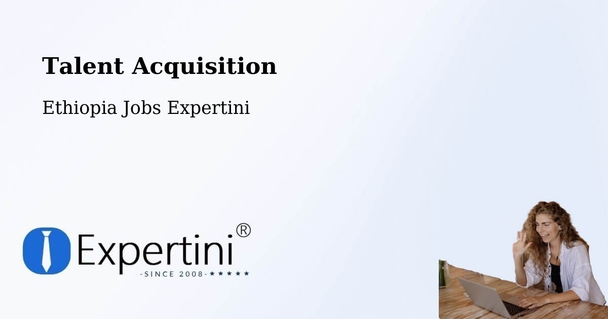 Post Jobs & Find Candidates in Liben Zone – Talent Acquisition Solutions - Ethiopia Jobs Expertini
