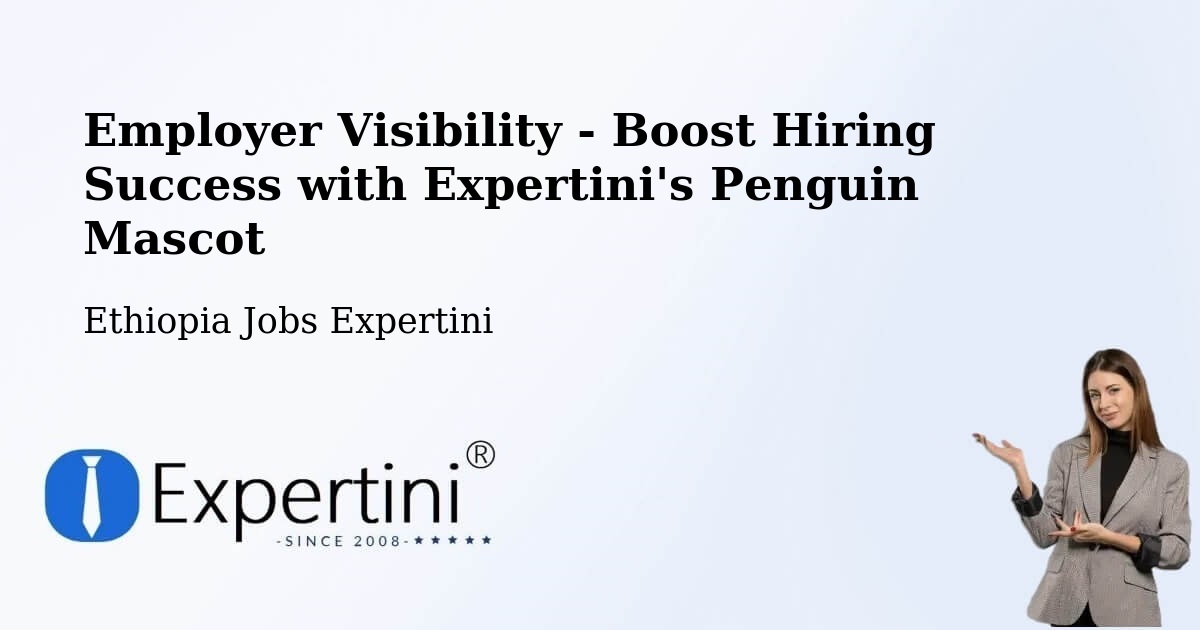 CV and Resume Visibility Optimization – Liben Zone - Ethiopia Jobs Expertini