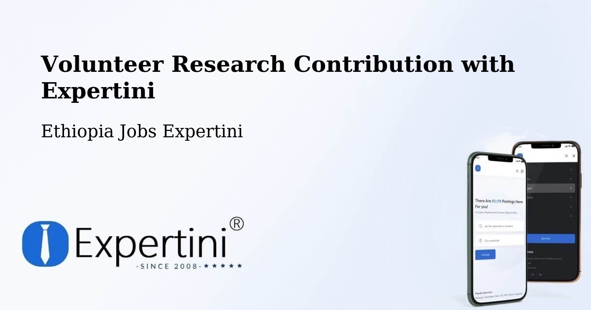 Volunteer Research Contribution Program – Liben Zone - Ethiopia Jobs Expertini
